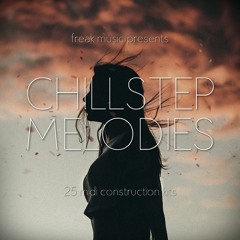 Freak Music - Chillstep Melodies