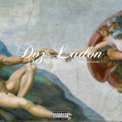 Ex Nihilo - Doz LaDon (Prod. Lucid Soundz)