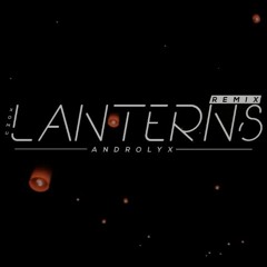 Xomu - Lanterns (Androlyx Remix)