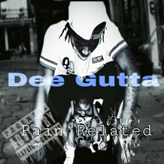 Dee Gutta- goin thru sumthangs