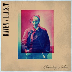 Raven x L.A.S.T - Charly Zola