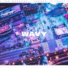 WAVY x The Weeknd - Earned It WAVY edit