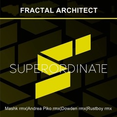 Fractal Architect - Sonoluminescence (Dowden Rmx) [Superordinate]