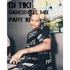 DJ TIKI DANCEHALL MIX PT. 10