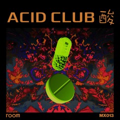 MX013 - ACID CLUB