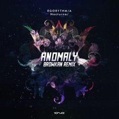 Egorythmia - Anomaly (Browkan Remix) | FREE DOWNLOAD