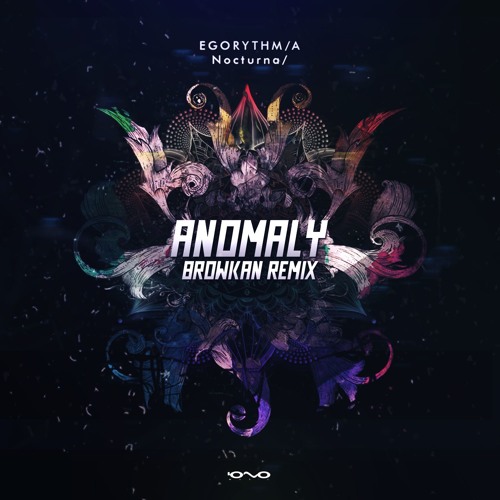 Egorythmia - Anomaly (Browkan Remix) | FREE DOWNLOAD