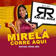 Mirela - Corre - Aki - Rafael - Rosa - Mix