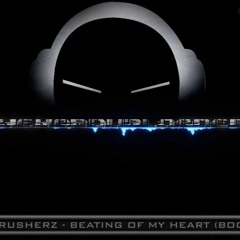 Sound Rusherz - Beating Of My Heart [Bootleg]