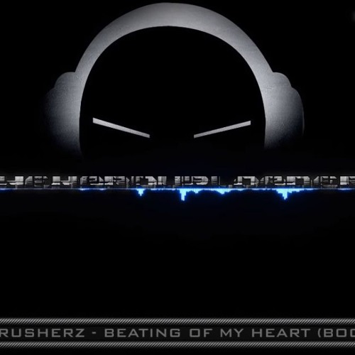 Sound Rusherz - Beating Of My Heart [Bootleg]