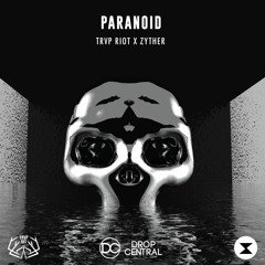 TRVP RIOT x Zyther - Paranoid