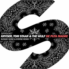 Kryder, Tom Staar & The Wulf - De Puta Madre (Sunday Noise & Syerse Remix)