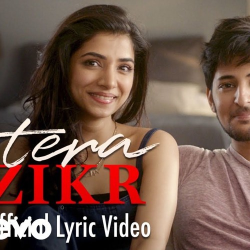 Tera Zikr - Official Lyric Video| Darshan Raval | Hits of 2017