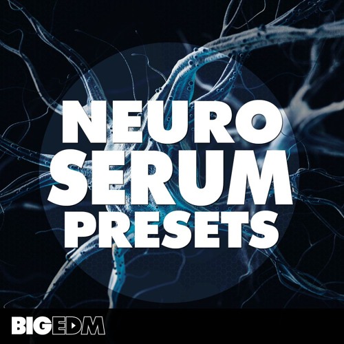 Neuro Serum Presets | 70 Xfer Serum Presets