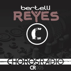 Choros Radio - Episode 005 - Reyes