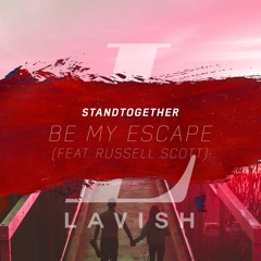 StandTogether - Be My Escape (feat. Russell Scott)