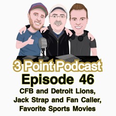 3PP 046: Detroit Lions, CFB Talk, Jack Strap, Favorite Sports Movies