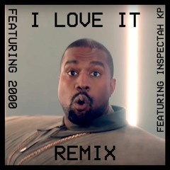 I Love It (Remix) (Feat. Inspectah KP)