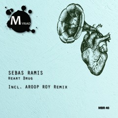 Sebas Ramis - Heart Drug (Aroop Roy Remix)