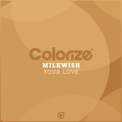 Milkwish - Your Love [OUT NOW]