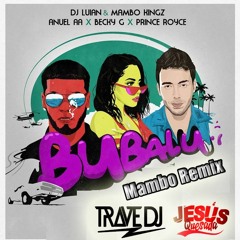 Anuel AA, Becky G, Prince Royce - Bubalu (Trave DJ & Jesus Quesada Mambo Remix)