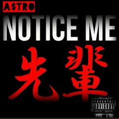 A$TRO - Notice Me (Prod By Young Taylor X Pilgrim)