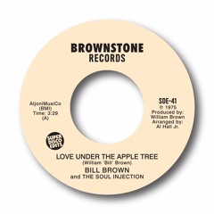 Bill Brown And The Soul Injection Love Under The Apple Tree BROWNSTONE unissued soul 1975