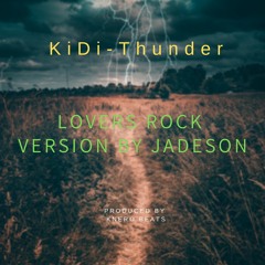 KiDi-Thunder (Lovers rock version by JADESON) cover