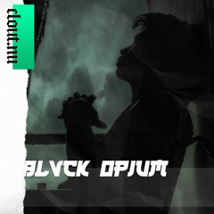 BLVCK OPIUM w/albabull