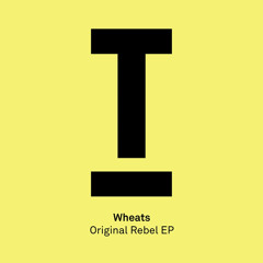 Premiere: Wheats - Original Rebel [Toolroom]