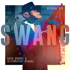 Dash Groove & Alternative Kasual - Swang // download na descrição