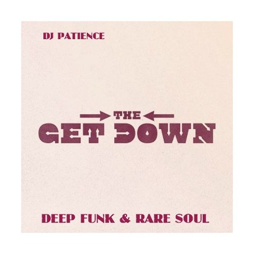 The Get Down - A Deep Funk & Rare Soul Live Vinyl Mix