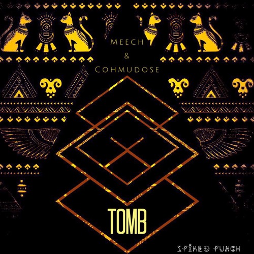 Meech & CohmuDose - Tomb