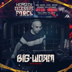 BIG WORM @ HORIZON Excessive Force, Arts club Liverpool