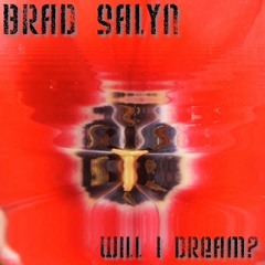 Brad Salyn - Will I Dream?