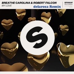 My Love - Breathe Carolina + Robert Falcon (delarosa Remix)