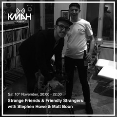 Strange Friends & Friendly Strangers with Matt Boon - November 2018