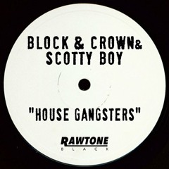 House Gangsters (Original Mix) - Block & Crown, Scotty Boy