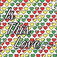 Is This Love ft. TheyLuvJohnny & BoobooMon