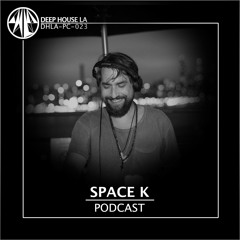 Space K [DHLA - Podcast - 023]