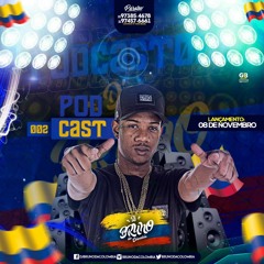 PODCAST 002 DJ BRUNO DA COLÔMBIA [BAILE DA COLÔMBIA] 2018