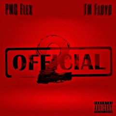 PMG Flex - Too Official Ft. TM Floyd