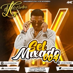 SET MIXADO 004 LC DO MARTINS 2018 [ TERROR DE NTR & SG]