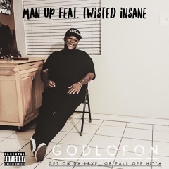 MAN UP FEAT. TWISTED INSANE