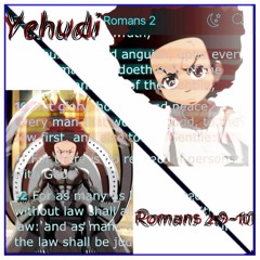 Yehudi- Romans 2:9 - 10