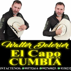 TAN LEJOS EL CAPO DE LA CUMBIA WALTER DOLORIER