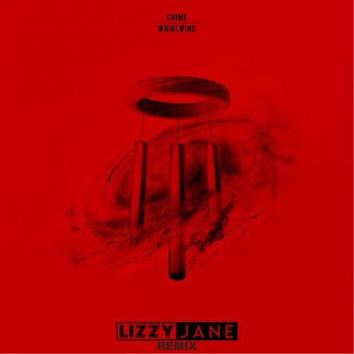 Stream Chime - Whirlwind (Lizzy Jane Remix) by Lizzy Jane | Listen ...