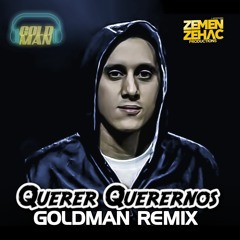 Canserbero - Querer Querernos (Goldman Remix)