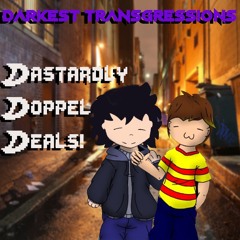 [Darkest Transgressions] Dastardly Doppel Deals!