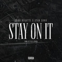 Stay On It Feat. Stan Sono